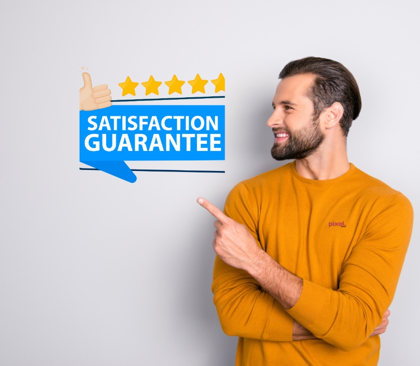 Satisfaction Guarantee